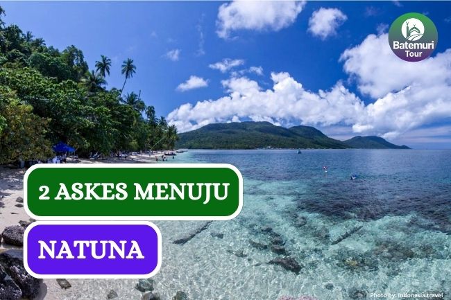 Ini Dia 2 Akses Menuju Keindahan di Natuna